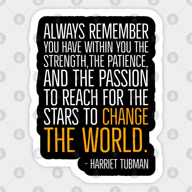 Change The World, Harriet Tubman Quote, Black History, African American, Black Hero Sticker by UrbanLifeApparel